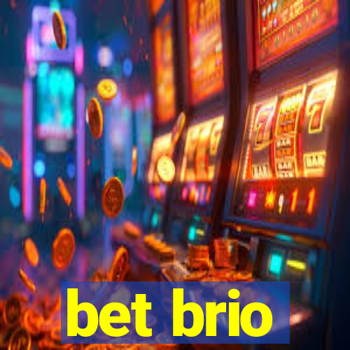 bet brio